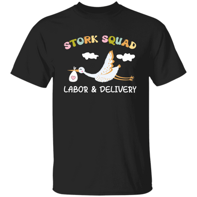 Stork Squad, Labor And Delivery, Delivery Baby Unisex T-Shirt