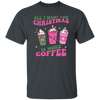 All I Want For Christmas Is More Coffee, Pink Christmas, Merry Christmas, Trendy Christmas Unisex T-Shirt