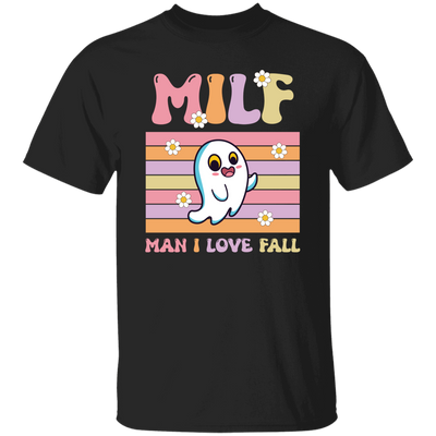 Milf Boo, Man I Love Fall, Groovy Boo, Cute Boo Unisex T-Shirt