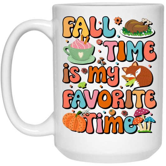 Fall Time Is My Favorite Time, Thanksgiving Holiday White Mug