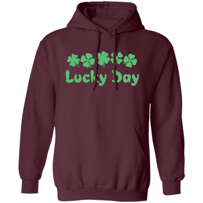 Lucky Day, Love This Day, Love Patrick, Patrick Day Pullover Hoodie