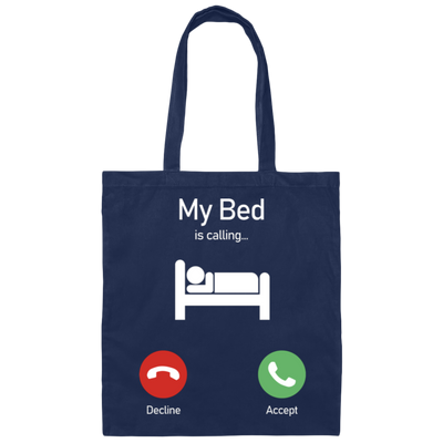 My Bed Is Calling, Love To Bed, Going To Bed, Love To Sleep Canvas Tote Bag