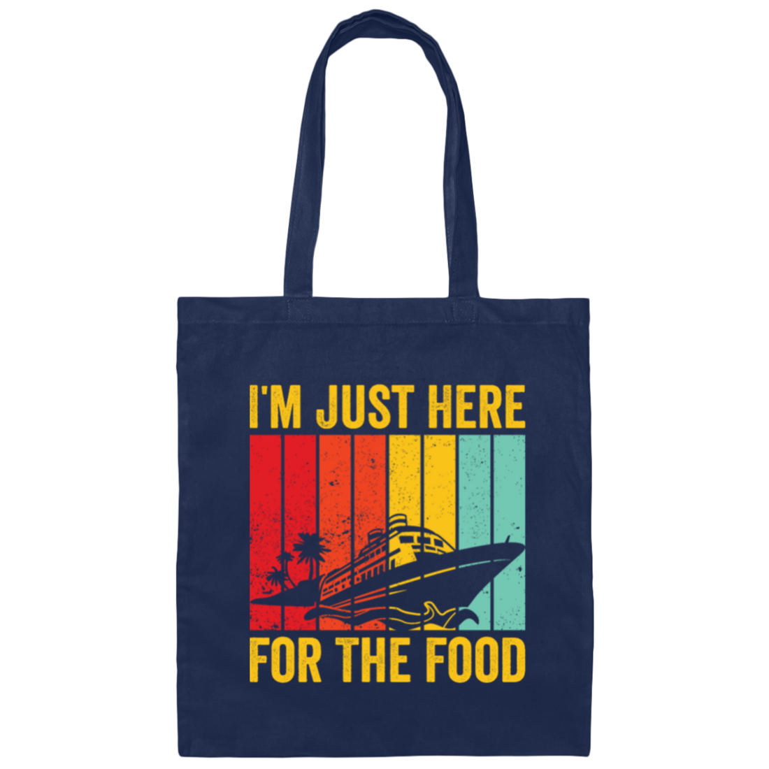 Cruising Gift, Retro Cruiser Ship, I Am Just Here For The Food, Vintage Ship Canvas Tote Bag