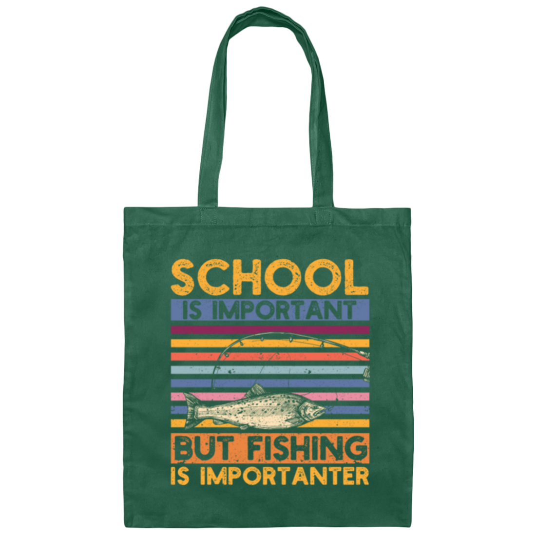 School Is Important, But Fishing Is Importanter Canvas Tote Bag
