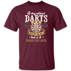 Darts Would Not Kill Me, But Is It Worth The Risk, A Day Without Darts Unisex T-Shirt