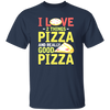 Fast Food Gift, Pizza Lover, I Love 2 Things Pizza And Really Good Pizza Unisex T-Shirt