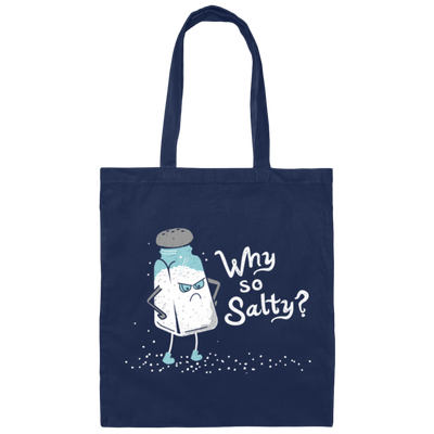 Why So Salty Funny Salt Shaker Salty Attitude Canvas Tote Bag