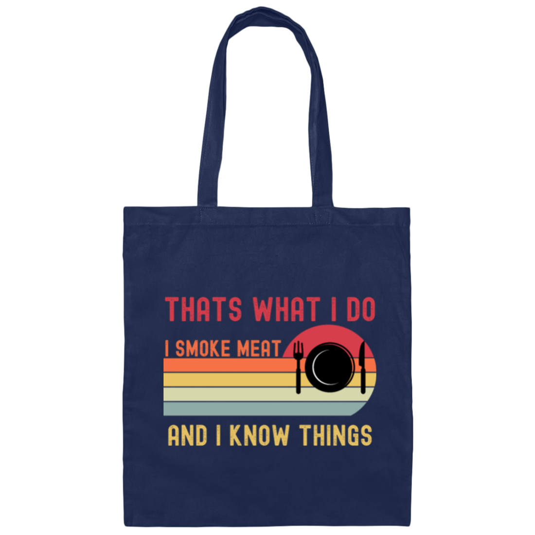 Retro Thats What I Do I Smoke Meat And I Know Things Canvas Tote Bag