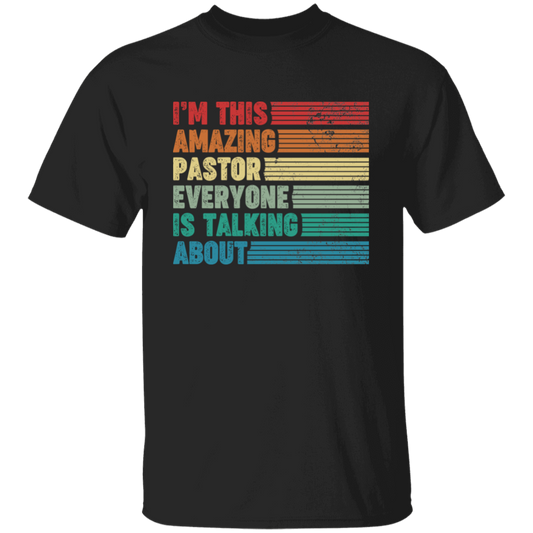 I'm This Amazing Pastor Everyone Is Talking About, Retro Pastor Unisex T-Shirt