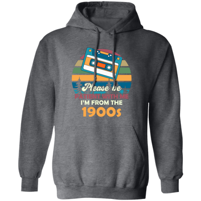 Please Be Patient With Me, I'm From The 1900s, Love Cassette Pullover Hoodie