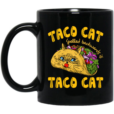 Taco Cat, Spelled Backwards Is Taco Cat Black Mug