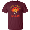 Never Too Old To Jump, Just Jump, Retro Jump Game Unisex T-Shirt