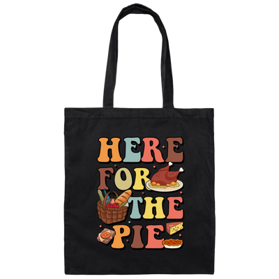 Here For The Pie, Thankful, Thanksgiving Holiday Canvas Tote Bag