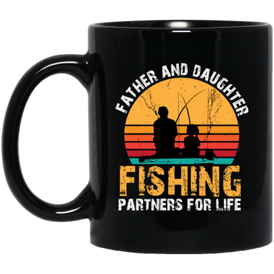 Love To Fishing, Father And Daughter, Partners For Life, Love Family Black Mug