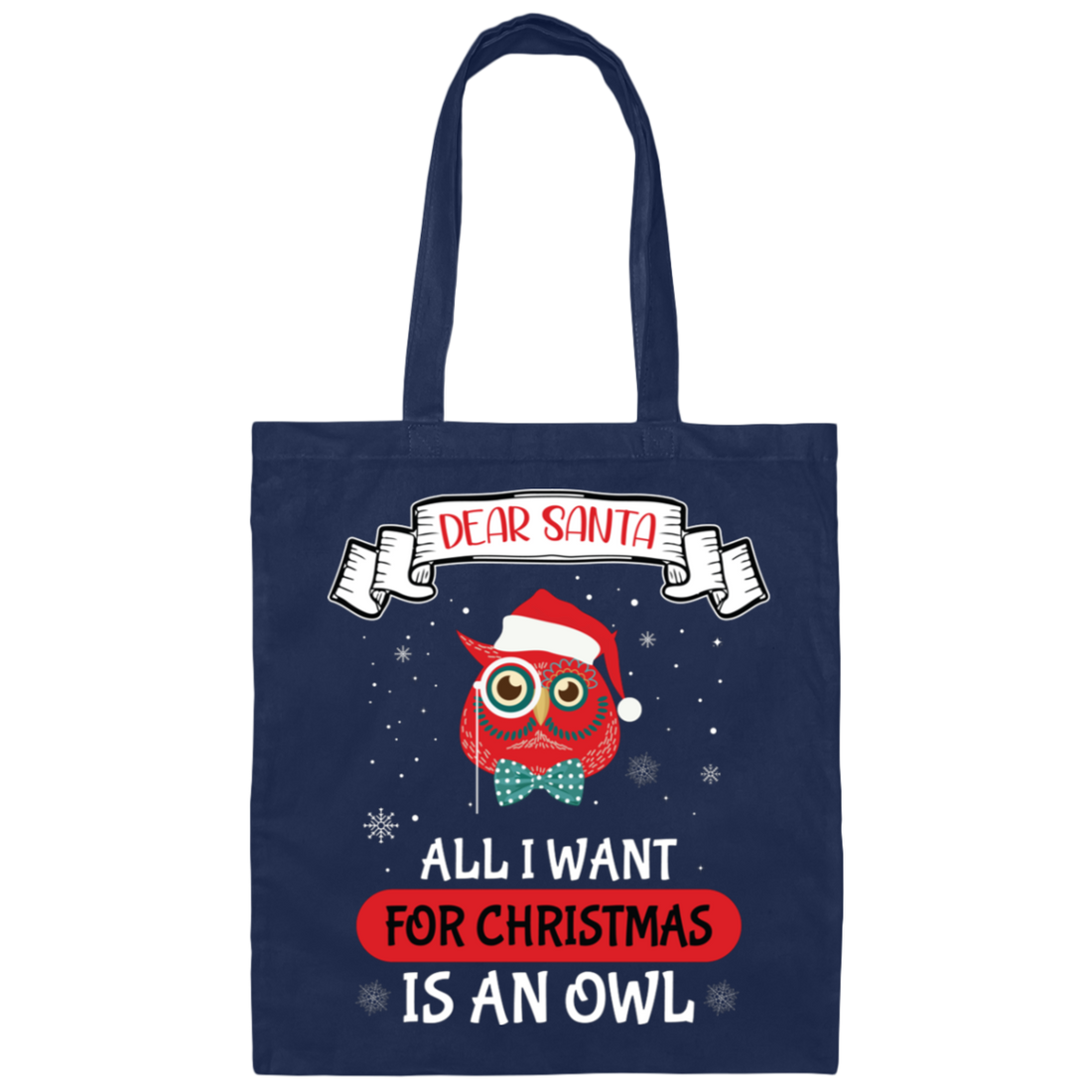 Dear Santa, All I Want For Christmas Is An Owl, Merry Xmas Canvas Tote Bag