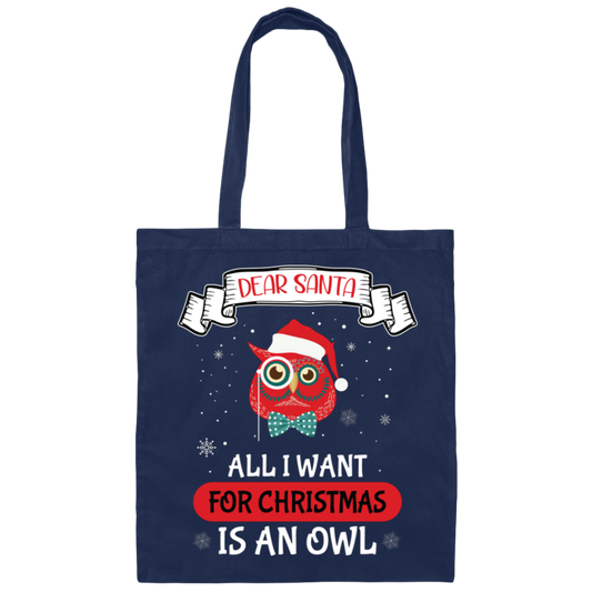 Dear Santa, All I Want For Christmas Is An Owl, Merry Xmas Canvas Tote Bag