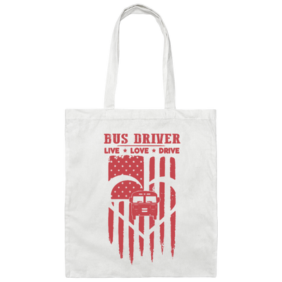 Bus Driver, Live Love Drive, Love By Heart, Love Bus Driver, Driver Gift Canvas Tote Bag