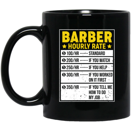 Funny Barber Gift, Barber Sayings, Barber Hourly Rate Gifts, Love Baber Black Mug