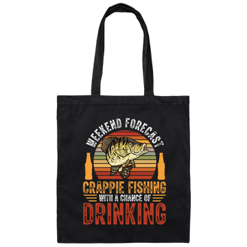 Weekend Forecast, Crappie Fishing With A Chance Of Drinking, Retro Fishing Canvas Tote Bag