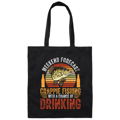 Weekend Forecast, Crappie Fishing With A Chance Of Drinking, Retro Fishing Canvas Tote Bag