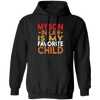 My Son In Law Is My Favorite Child, Love My Son, Daddy Gift Pullover Hoodie