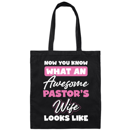 Now You Know What An Awesome Pastor's Wife Looks Like Canvas Tote Bag