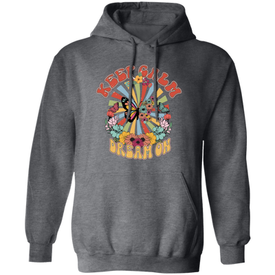 Keep Calm, Dream On, Groovy Keep Calm, Groovy Butterfly Pullover Hoodie