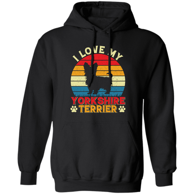 I Love My Yorkshire Terrier, Retro Yorkshire, Yorkshire Silhouette Pullover Hoodie