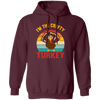 I'm The Crafty Turkey, Retro Thanksgiving, Turkey's Day Pullover Hoodie