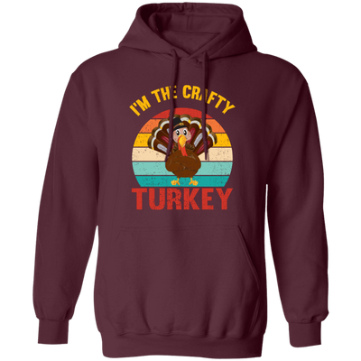 I'm The Crafty Turkey, Retro Thanksgiving, Turkey's Day Pullover Hoodie