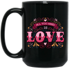 All You Need Is Love, All I Need Is Love, I Need Love, Valentine's Day, Trendy Valentine Black Mug