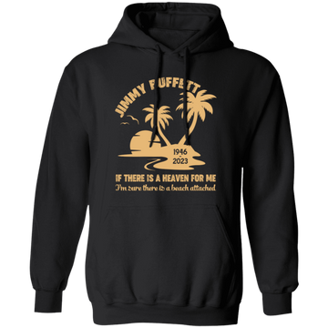 Jimmy Buffett, If There Is A Heaven For Me, I'm Sure There Is A Beach Attached Pullover Hoodie