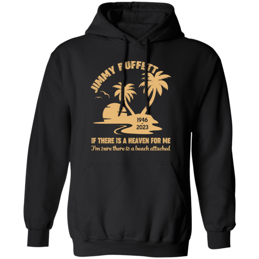 Jimmy Buffett, If There Is A Heaven For Me, I'm Sure There Is A Beach Attached Pullover Hoodie