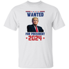 Wanted For President, Love Trump 2024, Trump Team Unisex T-Shirt