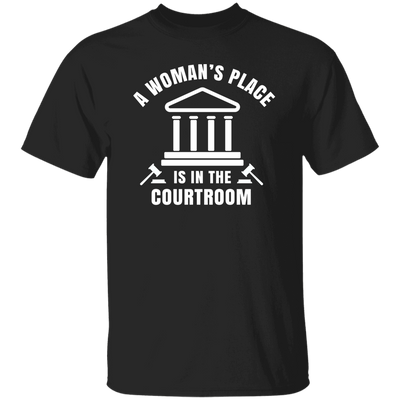 A Woman's Place Is In The Courtroom Unisex T-Shirt