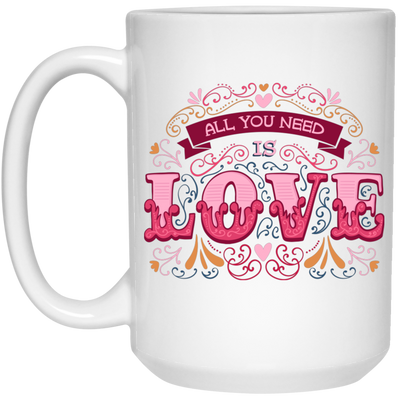 All You Need Is Love, All I Need Is Love, I Need Love, Valentine's Day, Trendy Valentine White Mug