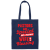 Pastors Are Special, But A Pastor's Wife Is A Blessing Canvas Tote Bag