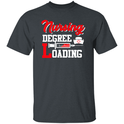 Nursing Degree Loading, Funny Unique Student, Nurse Lover Gift Unisex T-Shirt
