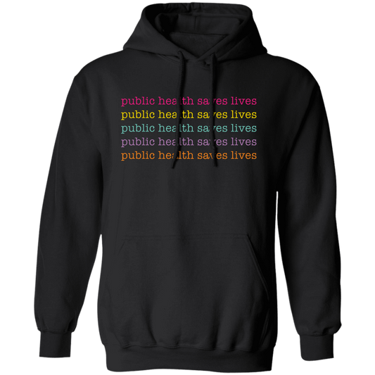 Public Health Saves Lives, Their Health, Saves Lives Pullover Hoodie