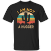 I Am Not A Hugger, Funny Cactus, Sarcastic Lover, Best Cactus Love Gift Unisex T-Shirt