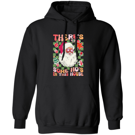 There's Some Ho's In This House, Cute Santa, Groovy Christmas Pullover Hoodie