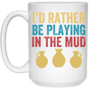 I'd Rather Be Playing In The Mud, Retro Pottery, Play Mud White Mug