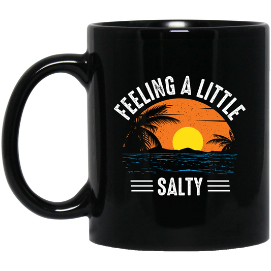 Feeling A Little Salty, Feel The Beach, Retro Beach Black Mug