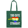 Too Cute to be Straight Tee LGBT Gay Pride Canvas Tote Bag