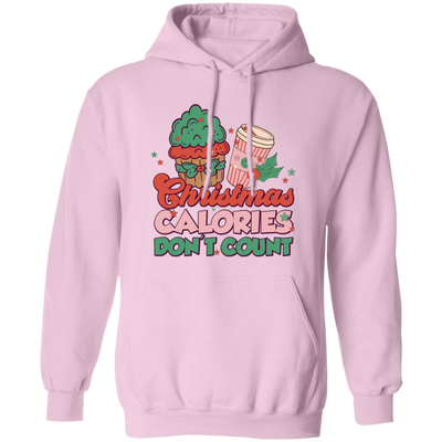 Christmas Calories Don't Count, Don't Count Calories, Merry Christmas, Trendy Christmas Pullover Hoodie