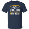 All I Care About Is Boating, Like 3 People And Beer Unisex T-Shirt