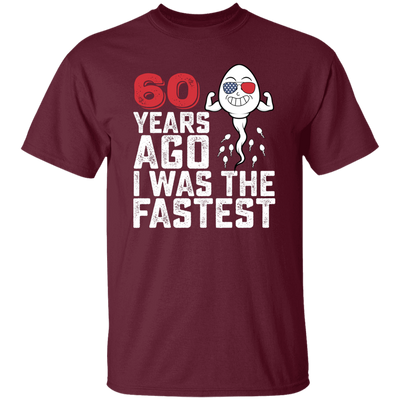 Funny Me I Was The Fastest, Funny 60 Years Old Unisex T-Shirt