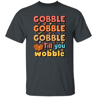 Gobble Till You Wobble, Thankful's Day, Thanksgiving Holiday Unisex T-Shirt