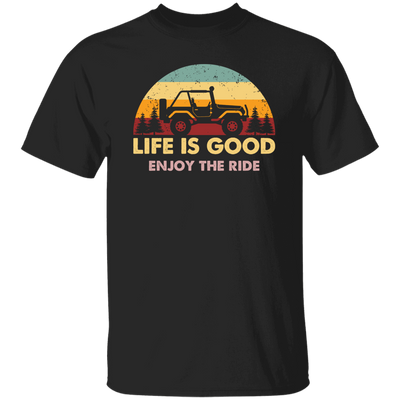 Life Is Good, So Please Enjoy The Ride With Jeep Wragler Engine Unisex T-Shirt