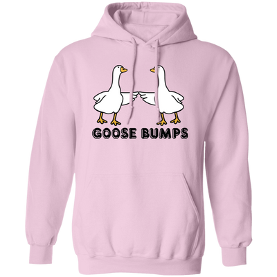 Goose Bumps, Cute Goose, Hot Goose, Goose Lover Pullover Hoodie